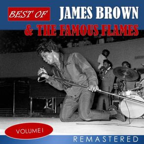 Best Of James Brown & The Famous Flames, Vol. 1 (Remastered) album cover