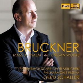Bruckner - Mass 3; Psalm 146; Organ Works - Gerd Schaller album cover