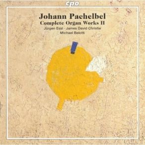 Pachelbel - Complete Organ Works II (Essl, Belotti, Christie) album cover