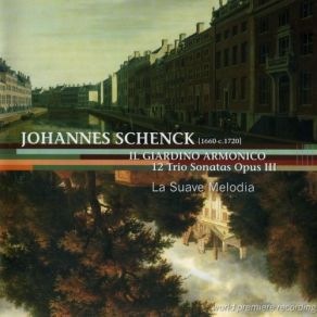 Johannes Schenck: Il Giardino Armonico, 12 Trio Sonatas Opus III album cover