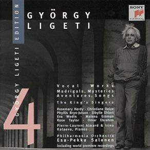 György Ligeti Edition 4: Vocal Works: Madrigals / Mysteries / Aventures / Songs album cover