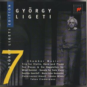 Ligeti Edition 7: Chamber Music: Trio For Violin, Horn And Piano / Ten Pieces & Six Bagatelles For Wind Quintet / Sonata For Solo Viola album cover
