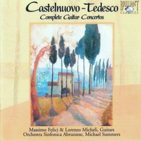 Castelnuovo-Tedesco - Guitar Concerto No. 1, Op. 99 - No. 2, Op. 160 - Concerto F album cover