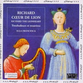 Richard Coeur-De-Lion: Troubadours Et Trouveres album cover