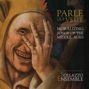 Parle Que Veut: Moralizing Songs Of The Middle Ages album cover