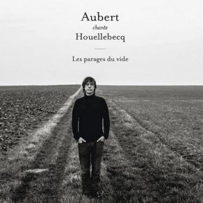 Aubert Chante Houellebecq - Les Parages Du Vide album cover