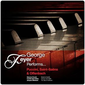 George Feyer Performs... Puccini, Saint-Saëns & Offenbach album cover