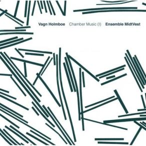 Vagn Holmboe - Chamber Music (I) - Ensemble MidtVest album cover