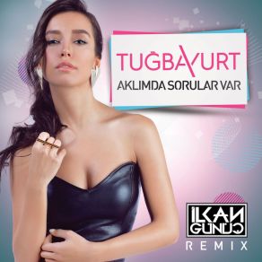 Aklımda Sorular Var (İlkan Günüç Remix) (Single) album cover