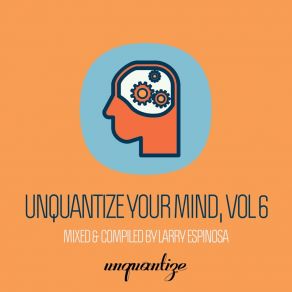 Unquantize Your Mind Vol. 6 album cover