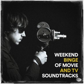 Weekend Binge Of Movie And TV Soundtracks album cover