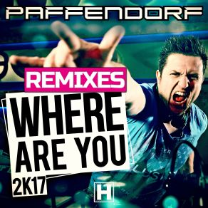 Where Are You 2K17 (Remixes) album cover
