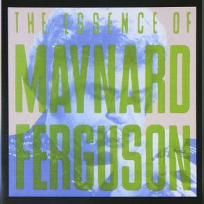 The Essence Of Maynard Ferguson album cover