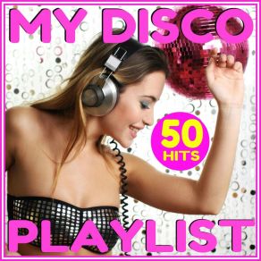 My Disco Playlist - 50 Hits album cover
