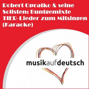 Robert Opratko & Seine Solisten: Buntgemixte Tierlieder Zum Mitsingen (Karaoke) album cover