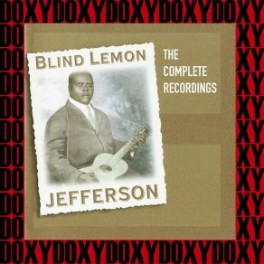 The Complete Recordings Of Blind Lemon Jefferson (Hd Remastered, Restored Edition, Doxy Collection) album cover