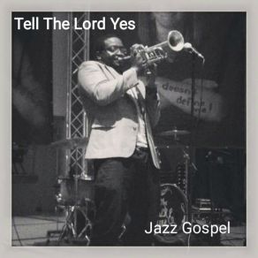 Tell The Lord Yes (Single) album cover
