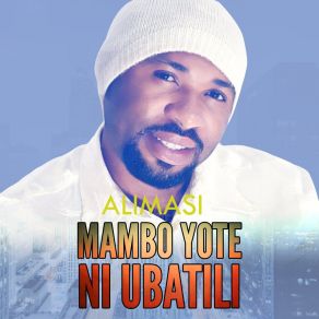 Mambo Yote Ni Ubatili (Single) album cover