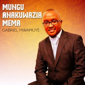 Mungu Anakuwazia Mema (Single) album cover