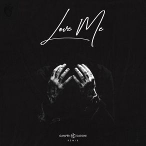 Love Me (GAMPER & DADONI Remix) album cover