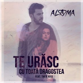Te Urasc Cu Toata Dragostea (Single) album cover