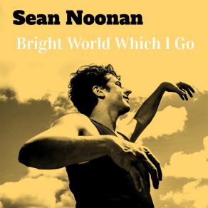 Bright World Which I Go (Single) album cover