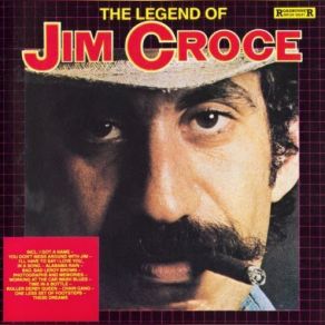 The Legend Of Jim Croce: All His Greatest Hits album cover