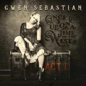 Once Upon A Time In The West: Act I album cover