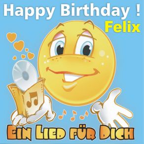Happy Birthday! Zum Geburtstag: Felix (Single) album cover