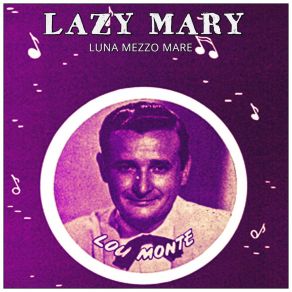 Lazy Mary (Luna Mezzo Mare) (Single) album cover