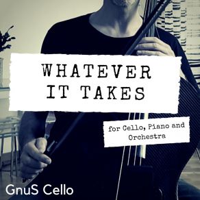 Whatever It Takes (For Cello, Piano And Orchestra) (Single) album cover