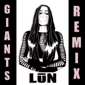 Giants (LŪN Remix) (Single) album cover
