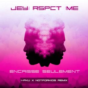 Encaisse Seulement (I-Pku & NotForKids Remix) (Single) album cover
