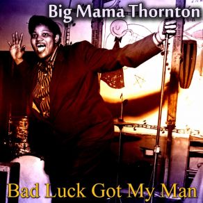 Bad Luck Got My Man album cover
