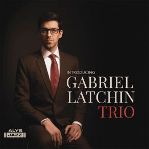Introducing Gabriel Latchin Trio album cover