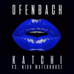 Katchi (Ofenbach Vs. Nick Waterhouse) - EP (Remix EP) album cover