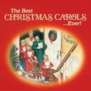 The Best Christmas Carols... Ever! (CD1) album cover