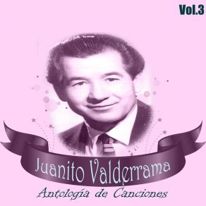 Juanito Valderrama - Antología De Canciones, Vol. 3 album cover