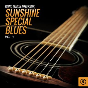 Blind Lemon Jefferson, Sunshine Special Blues, Vol. 3 album cover