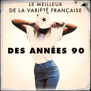 Le Meilleur De La Variété Française Des Années 90 album cover