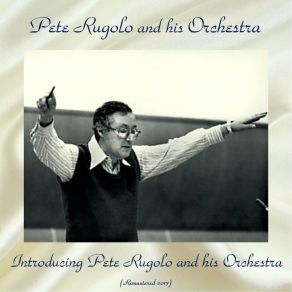 Introducing Pete Rugolo And His Orchestra (Remastered 2017) album cover