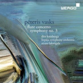 Vasks - Flute Concerto; Symphony No. 3 - Atvars Lakstigala album cover
