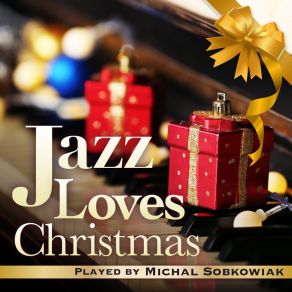 Jazz Loves Christmas Played By Michal Sobkowiak album cover