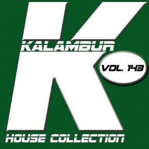 KALAMBUR HOUSE COLLECTION VOL 143 (2017 Remastered) album cover
