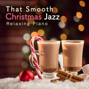 That Smooth Christmas Jazz - Relaxing Piano album cover