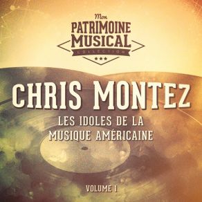 Les Idoles De La Musique Américaine: Chris Montez, Vol. 1 album cover