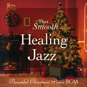 That Smooth Healing Jazz - Beautiful Christmas Piano BGM album cover
