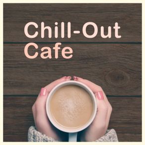Chill-Out Café album cover