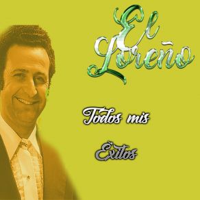 El Loreño, Todos Mis Éxitos album cover