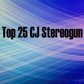 Top 25 Cj Stereogun album cover